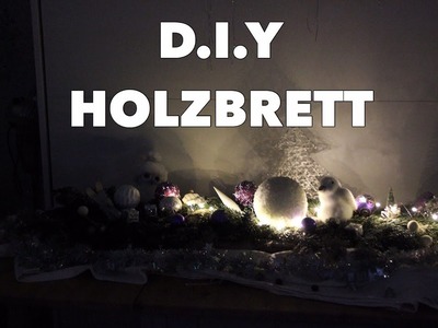D.I.Y - Holzbrett | Weihnachten - Weihnachtsideen