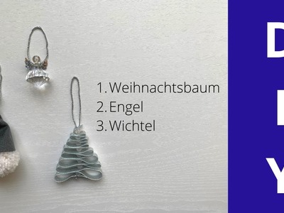 DIY Weihnachtsbasteln - Christbaumschmuck x3
