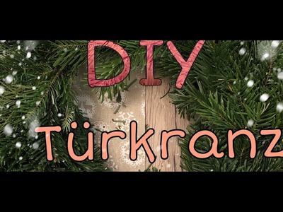 Weihnachtsdeko- schnell und einfach! - DIY Türkranz