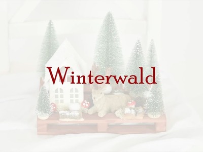 Winterwald- Tischdekoration || DIY Ideen mit #unserewonne || wonne.at