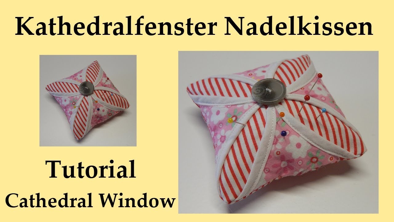 Kathedral Nadelkissen - Tutorial - Cathedral Window - Pin cushion - Kirchenfenster - Free Pattern