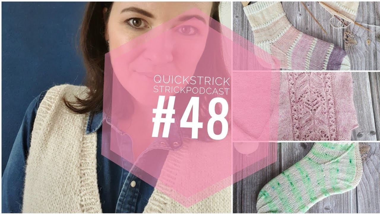 Quickstrick Strickpodcast #48 - Das Sockenfieber hält an