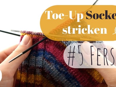 Wie stricke ich Toe-Up Socken? #5 Ferse