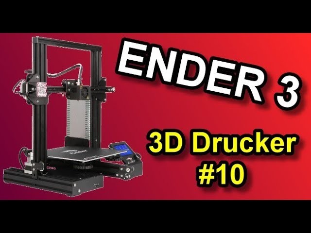 Ender 3 - EINFACH GENIAL!