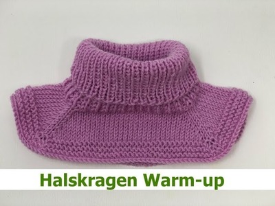 Halskragen Warm-up Stricken - super easy