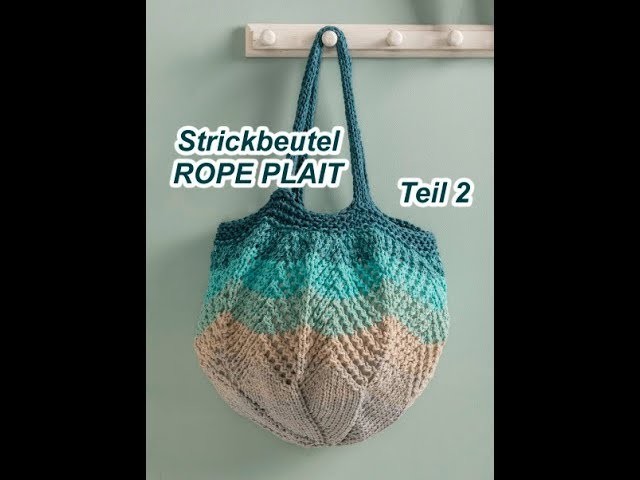 Stricken Beutel ROPE PLAIT Teil 2