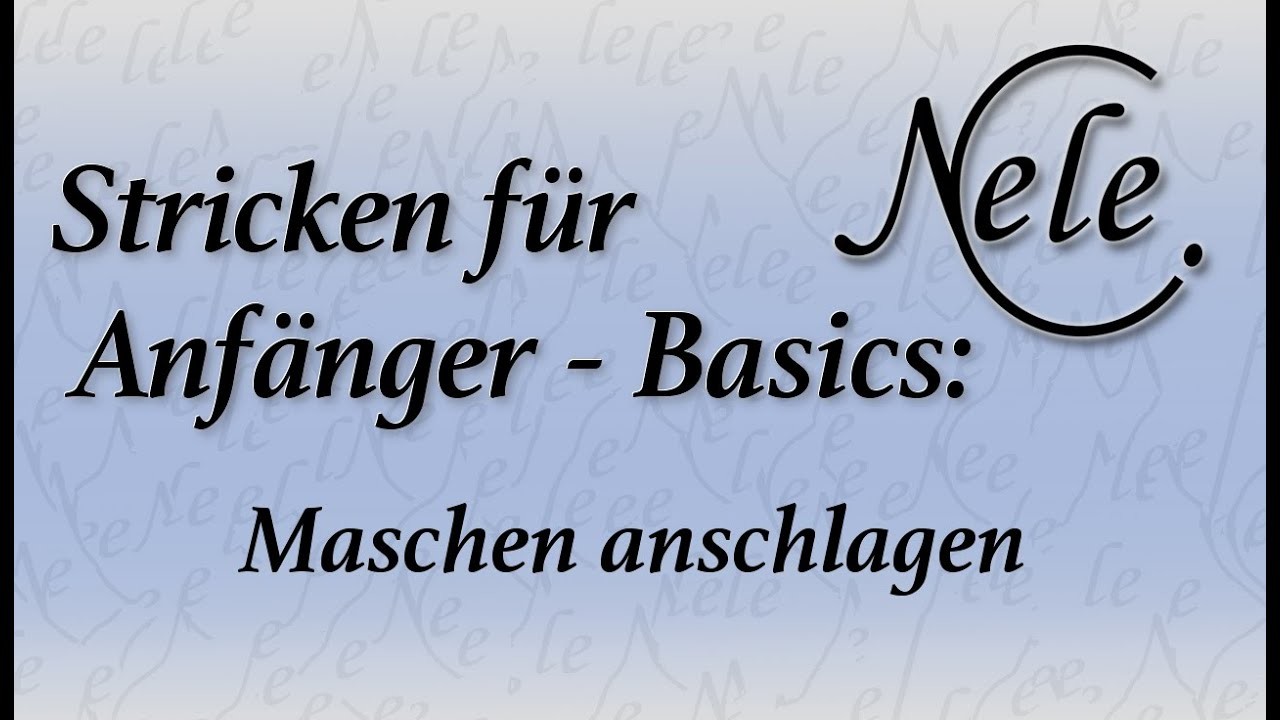 Stricken für Anfänger - Basics, Maschen anschlagen, Maschenanschlag stricken,DIY Anleitung by NeleC.