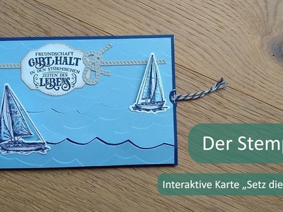 Interaktive Karte "Setz die Segel" | Der Stempler ~ Stampin Up!