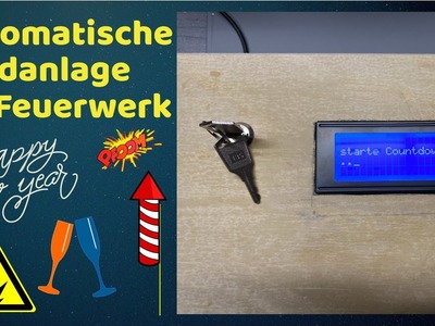 Automatische Zündanlage für Silvester Feuerwerk, DIY, Anleitung, Tutorial