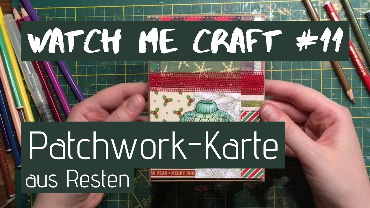 Watch me craft #11: Patchwork Karte. Last-minute. Weihnachten. Reste