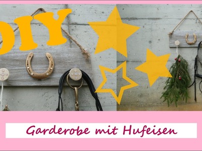 DIY Weihnachtsgeschenke für Pferd und Reiter Geschenk #3: Garderobe mit Hufeisen