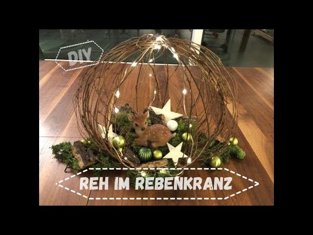 Reh in Rebenkugel selber machen - DIY Weihnachtsdekoration -