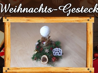 Türchen Nr. 24 | Wir basteln ein schönes Weihnachtsgesteck | Allen Frohe Weihnachten! DIY XMAS