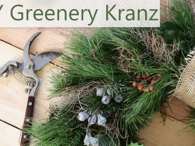 DIY Greenery Kranz! Ich binde gemeinsam mit euch einen fabelhaften Greenery Kranz