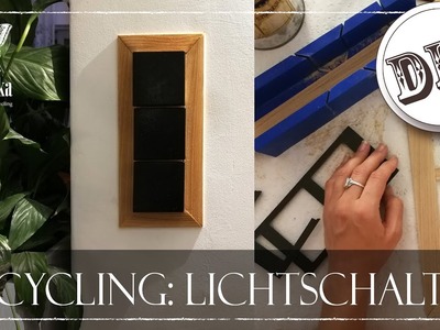 DIY : UPCYCLING. Lichtschalter