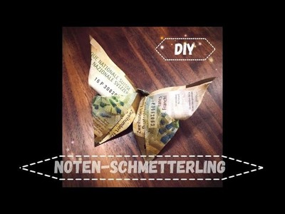 Geldschein falten schöner Schmetterling - DIY Geldgeschenke für Hochzeit.Geburtstag