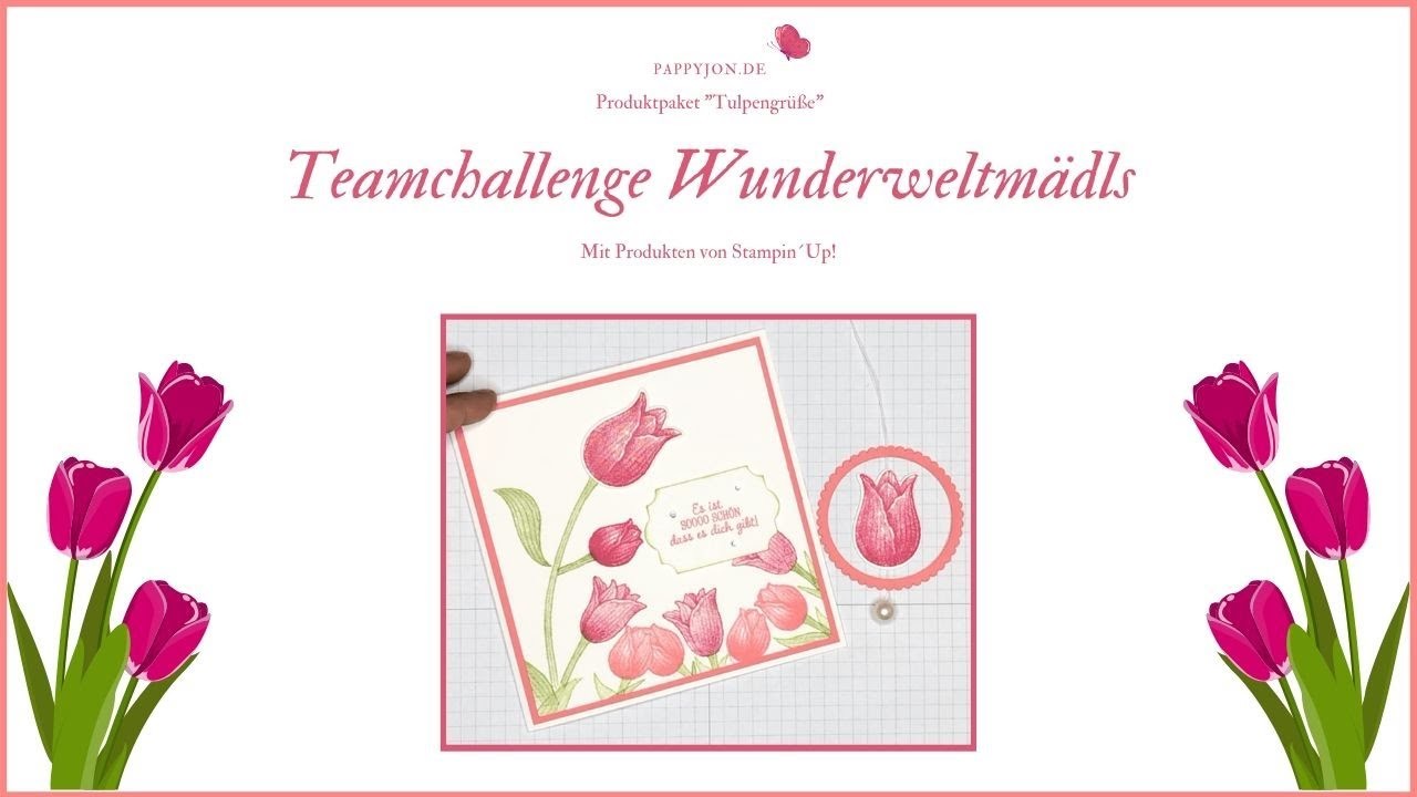 Teamchallenge Wunderweltmädls | Tulpengrüße | Anleitung | Tutorial | DIY | Stampin´Up! | Pappyjon.de