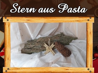 Türchen Nr. 16 | Wir basteln einen Stern aus Pasta | Weihnachtsbasteln | Weihnachts-Deko | DIY XMAS