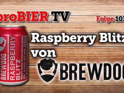 Raspberry Blitz AF von Brewdog | proBIER.TV - Craft Beer Review #1030 [4K]