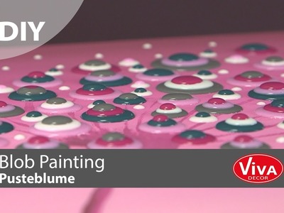 Viva Decor DIY Blob Paint Pusteblume. Dandelion. Fleur de pissenlit #blobpainting #creative #art