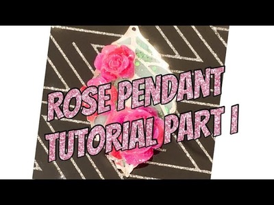 Watch me Resin. DIY. Tutorial Rose Pendant Part 1