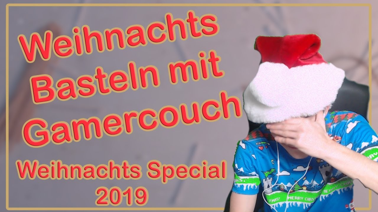 Basteln mit Gamercouch - Weihnachtsspecial 2019  [DE].[1440p60]