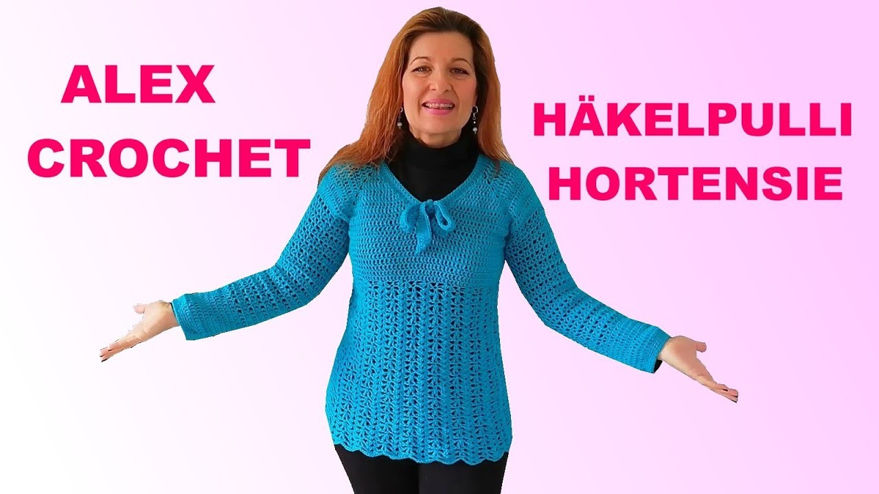 HÄKELPULLI "HORTENSIE" EINFACHE ANLEITUNG JEDE GRÖSSE  Alex Crochet