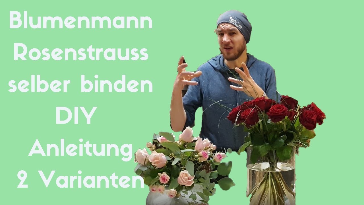 Rosenstrauss selber binden -  Zwei verschiedenen Strauss Ideen - DIY Floristik Anleitung -Blumenmann
