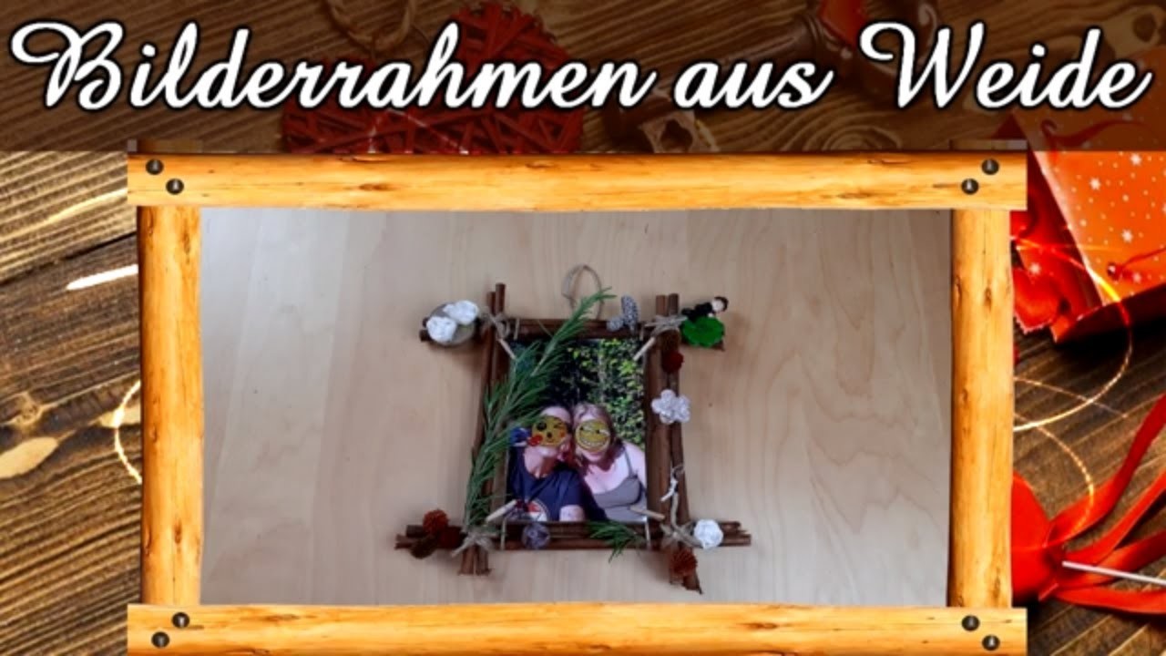 Bilderrahmen aus Weidenzweigen | Bilderrahmen selber bauen | Geschenkidee | DIY