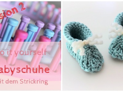 DIY Babyschuhe mit dem Strickring. Knitting Loom Version 2