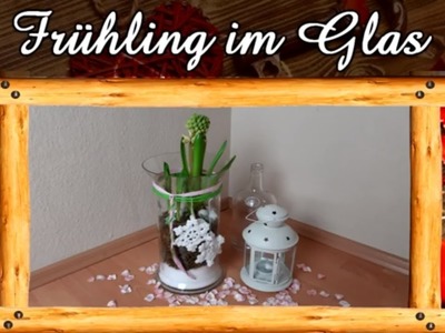Frühling im Glas | Dekorierte Glasvase mit Frühlingsblumen | Frühlingsdeko DIY