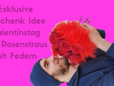 Valentinstagstrauss selber binden - DIY Anleitung - Rote Rosen mit Federn selber machen - Floristik