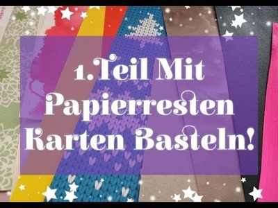 [DIY] Watch me craft★| 1. Teil Mit Papierresten Karten Basteln |Diana Lohmer - ★ -|