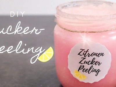 Peeling selber machen | DIY Zitronenzuckerpeeling
