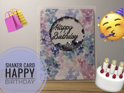 Shaker Card DIY I HAPPY BIRTHDAY I Geburtstagskarte mit Papier basteln.