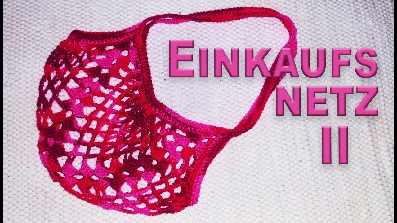 Einkaufsnetz ganz einfach häkeln Teil II – ökologische selbstgemachte Alternative zur Plastiktüte