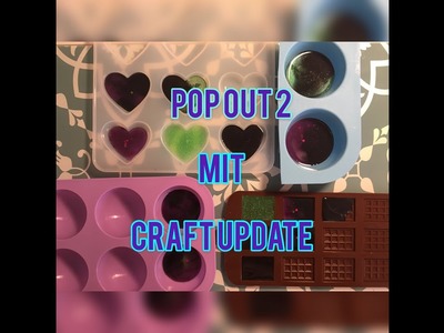 Pop out 2.19 mit Craft update. Harz. UV Resin