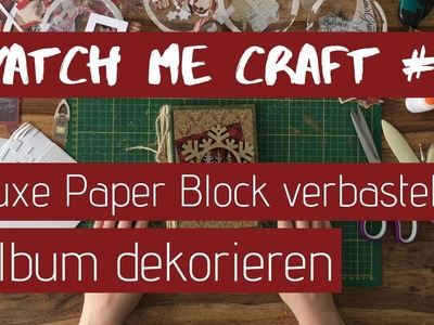 Watch me craft #3: Album dekorieren. Luxe Block Joy. Weihnachten