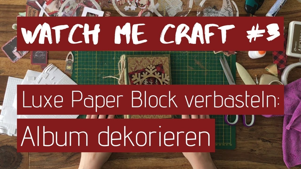 Watch me craft #3: Album dekorieren. Luxe Block Joy. Weihnachten