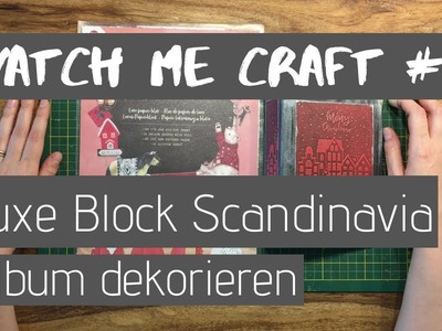 Watch me craft #5: Album dekorieren. Luxe Block Scandinavia. Weihnachten