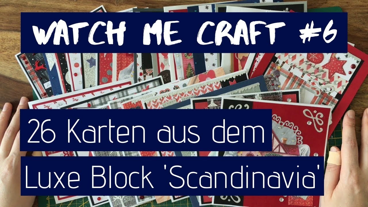 Watch me craft #6: 26 Karten aus dem Luxe Block 'Scandinavia'. Weihnachten