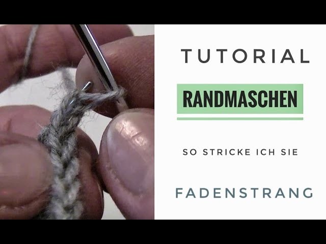 FADENSTRANG  So stricke ich Randmaschen Tutorial Randmasche Kette stricken Maschenkette Kante