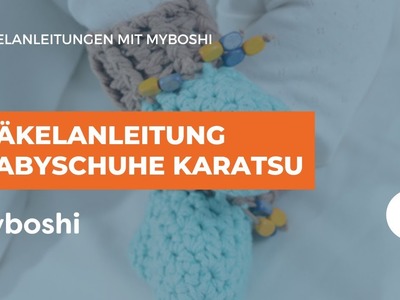 Häkelanleitung Babyschuhe Karatsu | myboshi