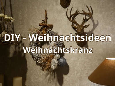 Weihnachtsdeko - Weihnachtskranz selber machen