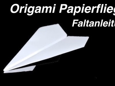 Papierflieger der weit fliegt Anleitung - Allerlei Channel