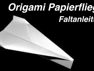 Papierflieger der weit fliegt - Einfache Anleitung basteln Papier - Allerlei Channel