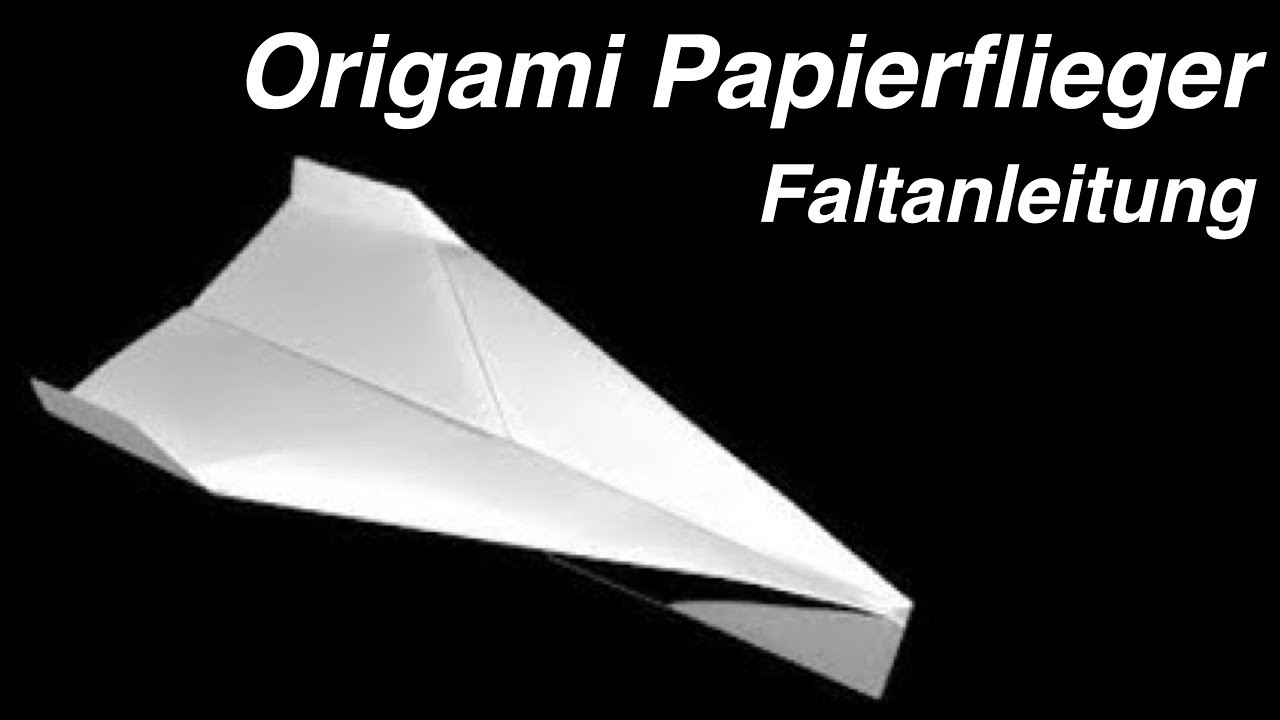 Papierflieger der weit fliegt - Einfache Anleitung basteln Papier - Allerlei Channel