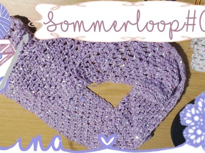 Frühjahr-.Sommerloopschal Tutorial für Anfänger - Teil 3