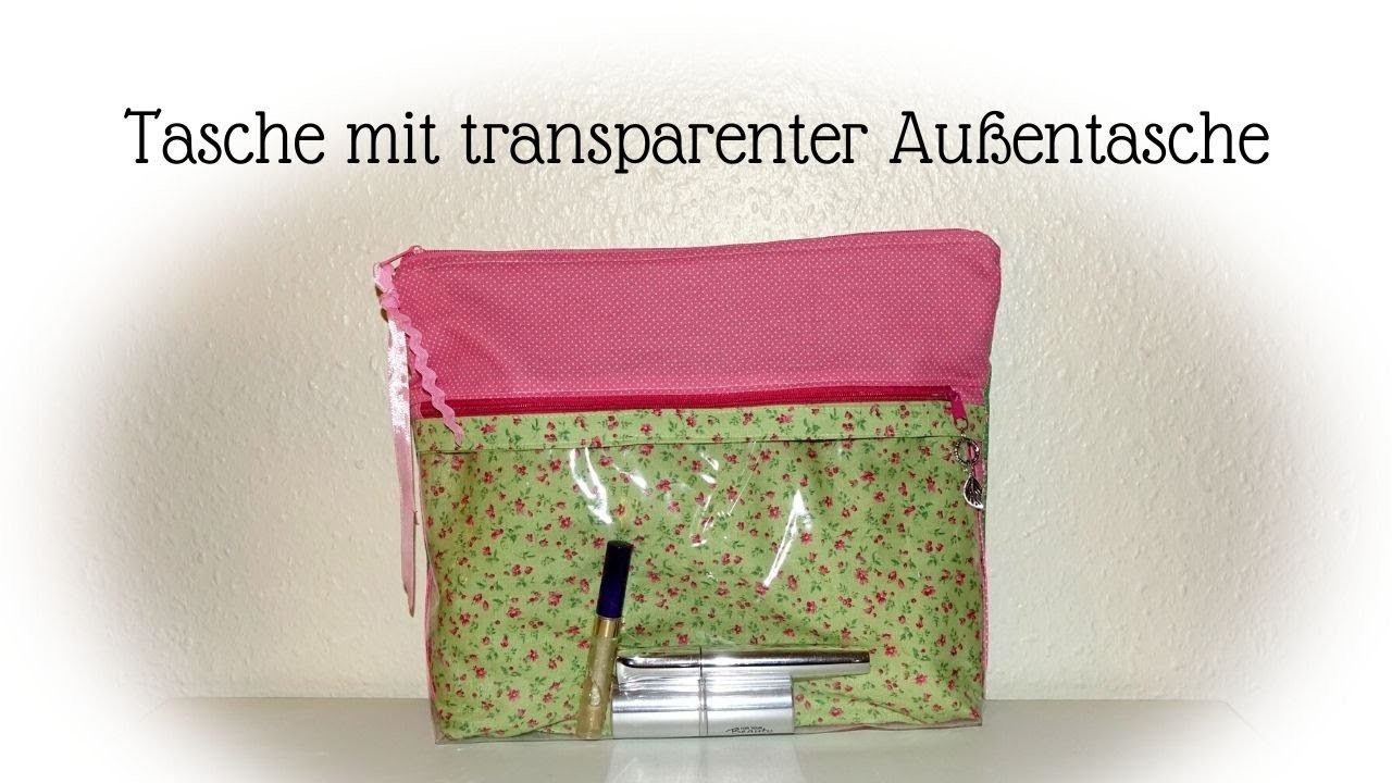 Tasche nähen Kosmetiktasche mit transparenter Außentasche und 2 Reißverschlüssen, nähen für Anfänger