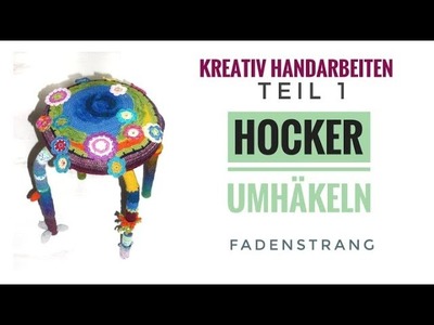FADENSTRANG kreativ handarbeiten Teil 1 Hocker umhäkeln Serie häkeln Handarbeit frei Schnauze